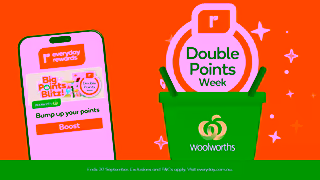 Everyday Rewards Get double bonus points when you boost and shop at Woolworths This week only TCs apply Ad Commercial Brand Imagery Photoshoot 1
