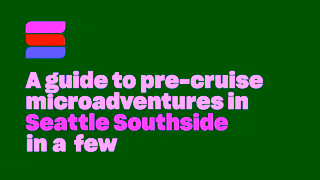 Explore Seattle Southside A Guide to PrePost Cruise Microadventures in a Few Microseconds Ad Commercial Brand Imagery Photoshoot 0