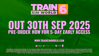 Train Sim World Train Sim World 6 Official Trailer Arriving 30th September 2025 PEGI 15 Sec Ad Commercial Brand Imagery Photoshoot 2