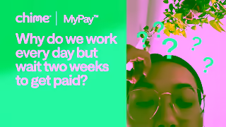 Chime App 24Sept MyPay Video Skip the Ad 10s V1 Ad Commercial Brand Imagery Photoshoot 0